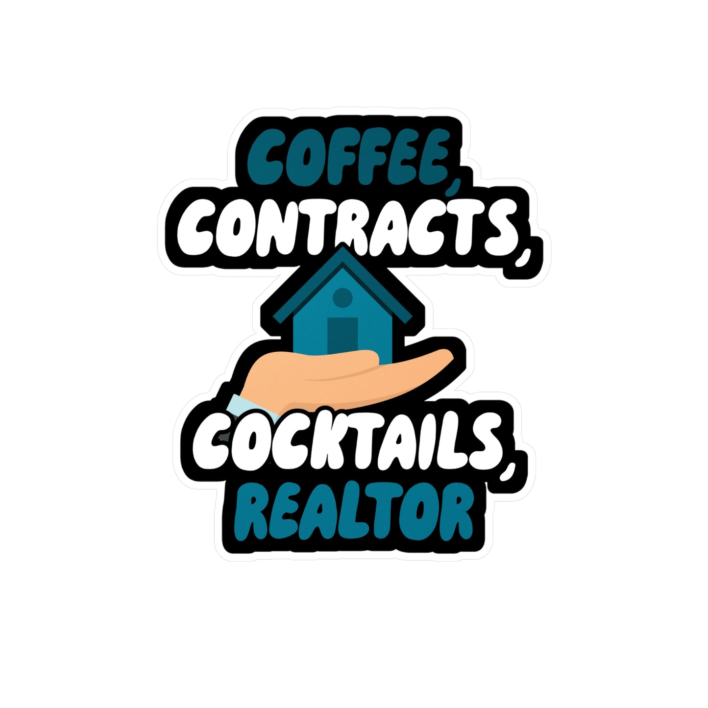 Coffee Contracts Cocktails Realtor - Ealtor Sticker for Wall, Laptop, Window, Truck, Car Ealtor Gift Vinyl Real estate Decal Sticker