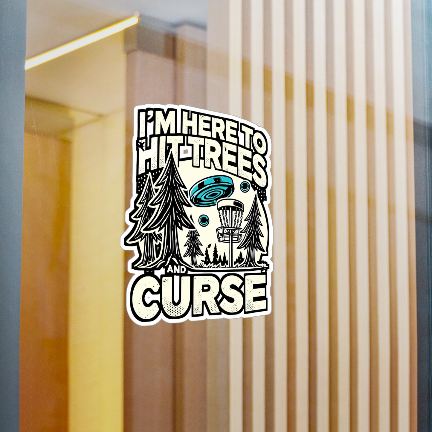 I'm Here To Hit Trees And Curse – Funny Disc Golf Sticker for Laptop or Water Bottle | Frisbee Player Gift Decal
