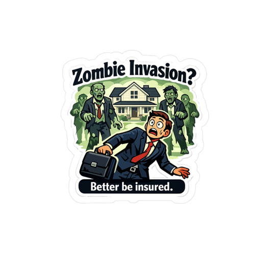 Insurance Agent Sticker Zombie Invasion? Funny Policy Premium Liability Vinyl Waterproof Decals for Laptop Water Bottle