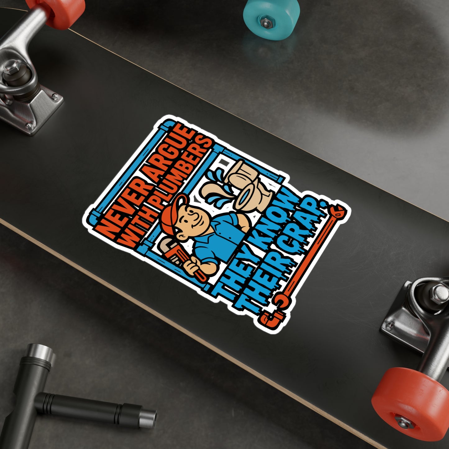 Never Argue with Plumbers – Funny Plumber Sticker for Laptop or Water Bottle | Pipefitter Vinyl Decal, Plumbing Gift Idea