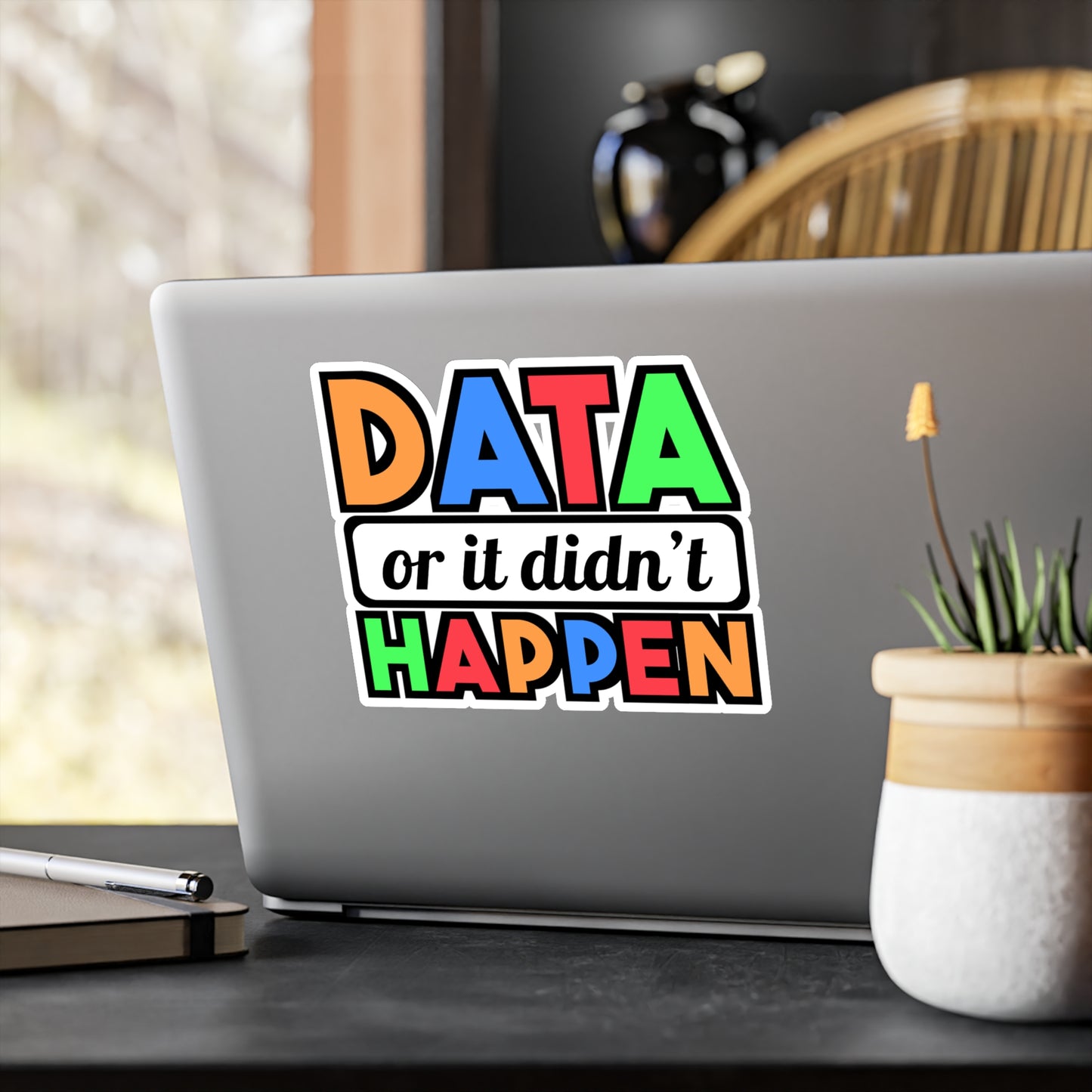 Data Or It Didn't Happen | Behavior-analyst Sticker | Verbal Decals | Psychology Laptop Sticker | Behavior-analyst Gift | Verbal Gift