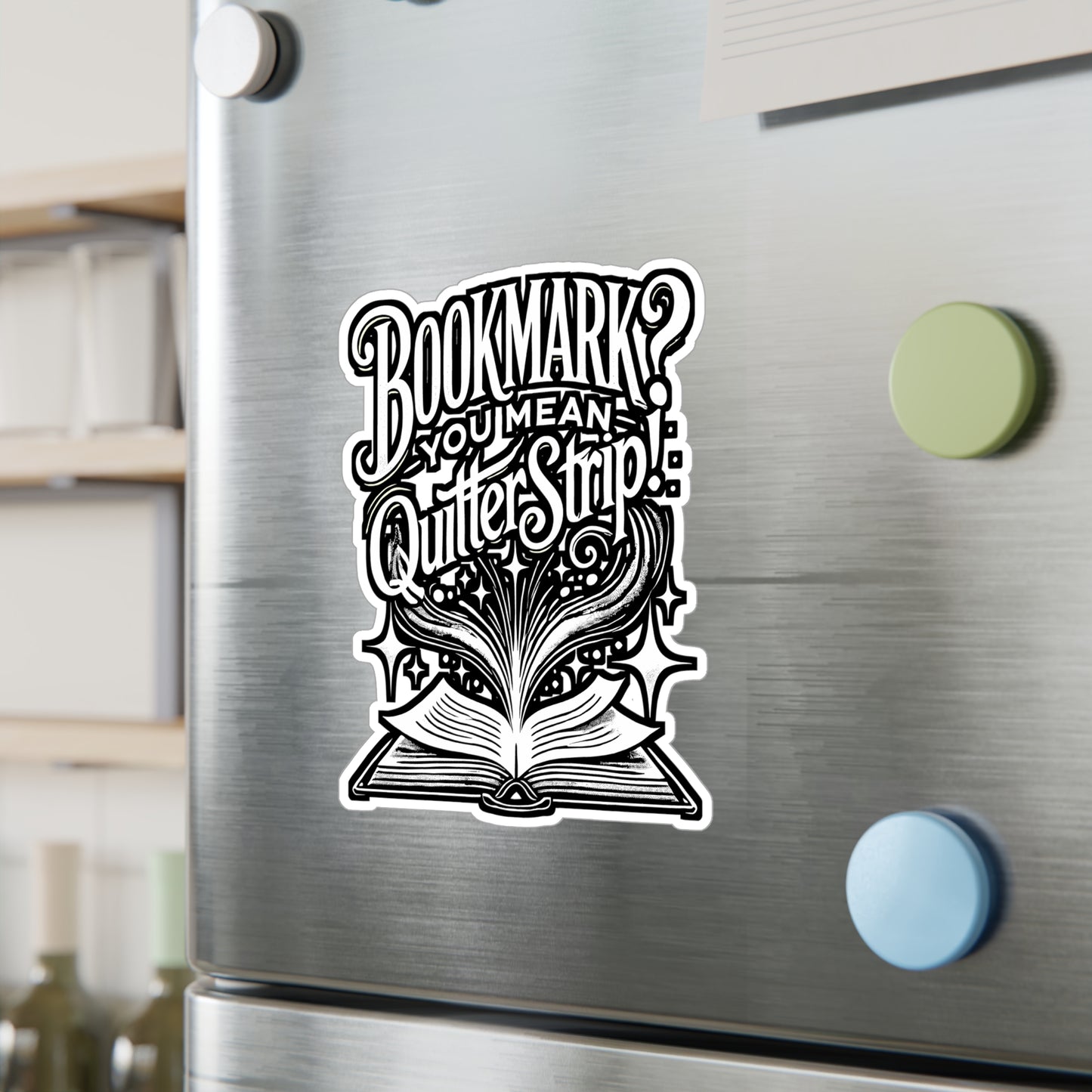 Bookmark You Mean Quitter – Vinyl Sticker for Laptop or Water Bottle | Motivational Bookmark Gift, Quitter Decal