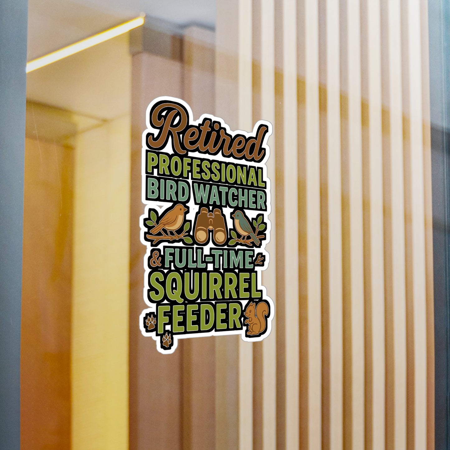 Retired - Professional Bird Watcher And Squirrel Feeder - bird watching Sticker for Laptop, Water Bottle, Perfect Gift for Retirees & Nature Lovers