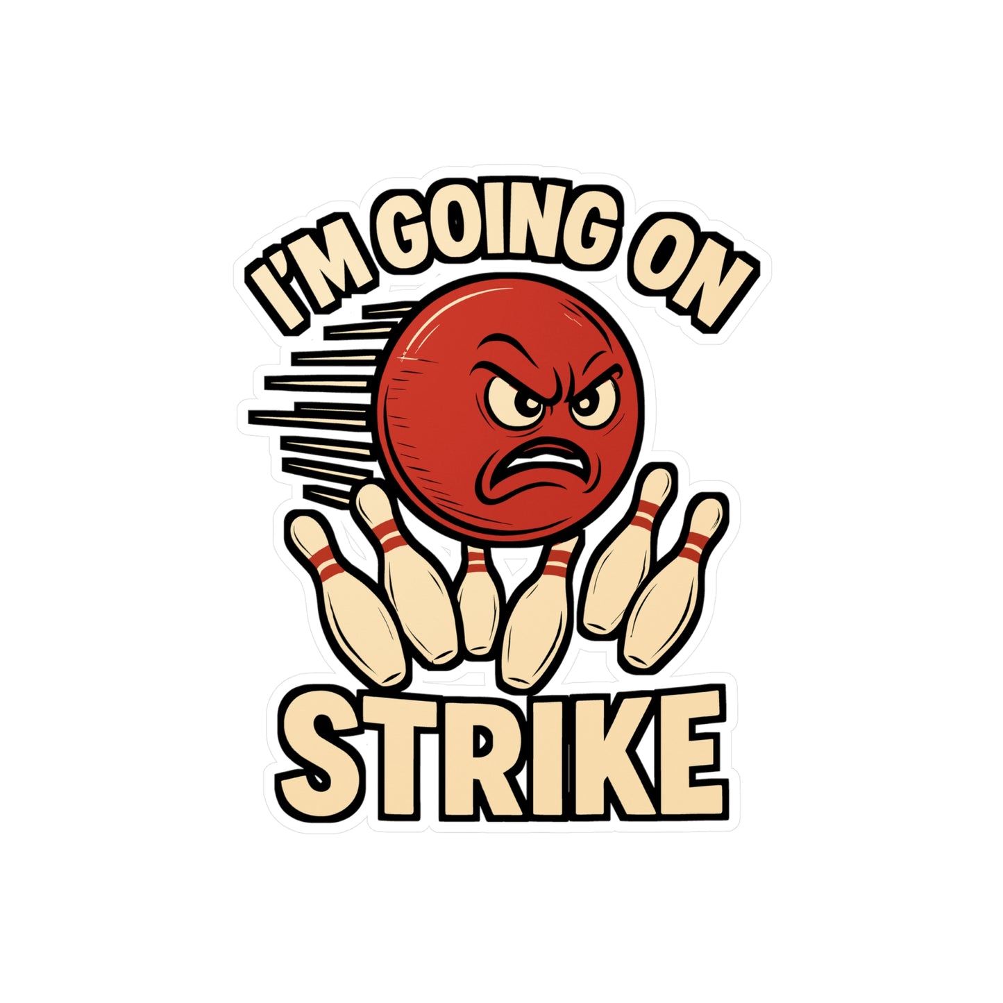 I'm Going On Strike – Funny Bowling Sticker for Car, Laptop, or Water Bottle | Vinyl Sports Decal, Gutter League Gift
