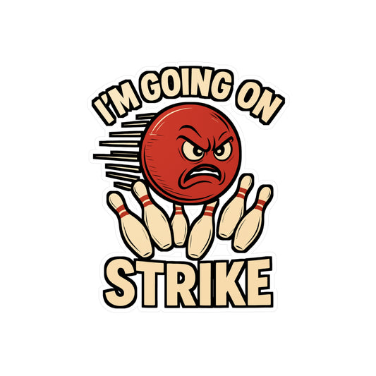 I'm Going On Strike – Funny Bowling Sticker for Car, Laptop, or Water Bottle | Vinyl Sports Decal, Gutter League Gift