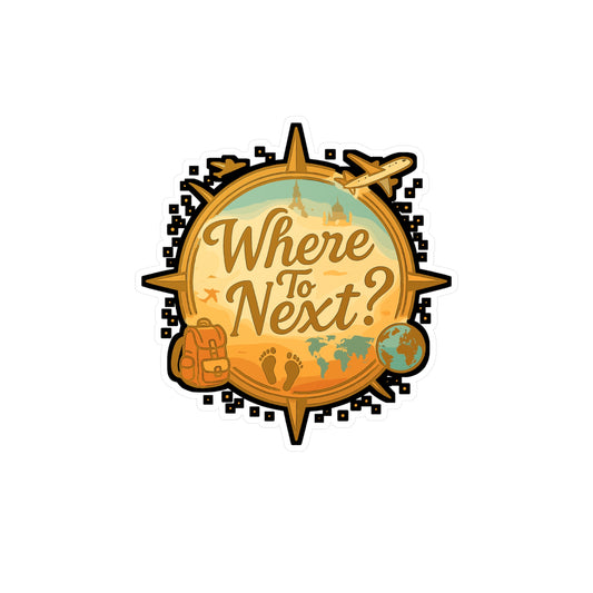 Where To Next? - Travel Sticker for Laptop, Water Bottle, Gift for Adventurers, Wanderlust Travelers