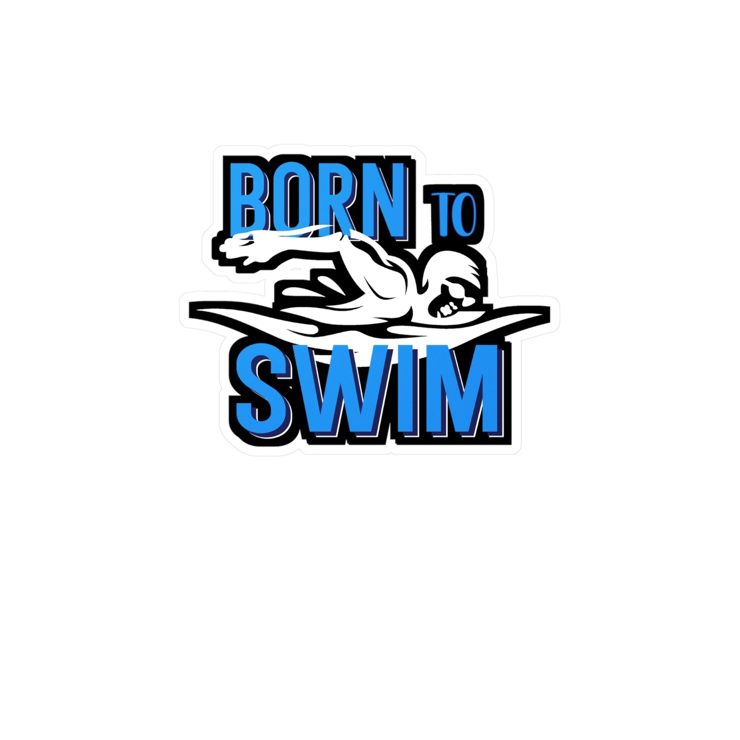 Born To Swim - Swimming Sticker for Wall, Laptop, Window, Truck, Car Swimming Gift Vinyl Swimmer Decal Sticker