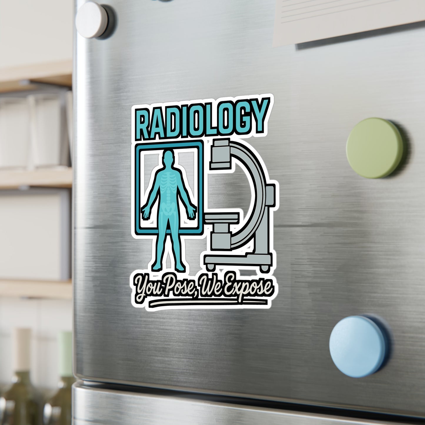 Radiology You Pose We Expose - Xray Tech Sticker for Laptop, Water Bottle, Radiologic Technologist Gift
