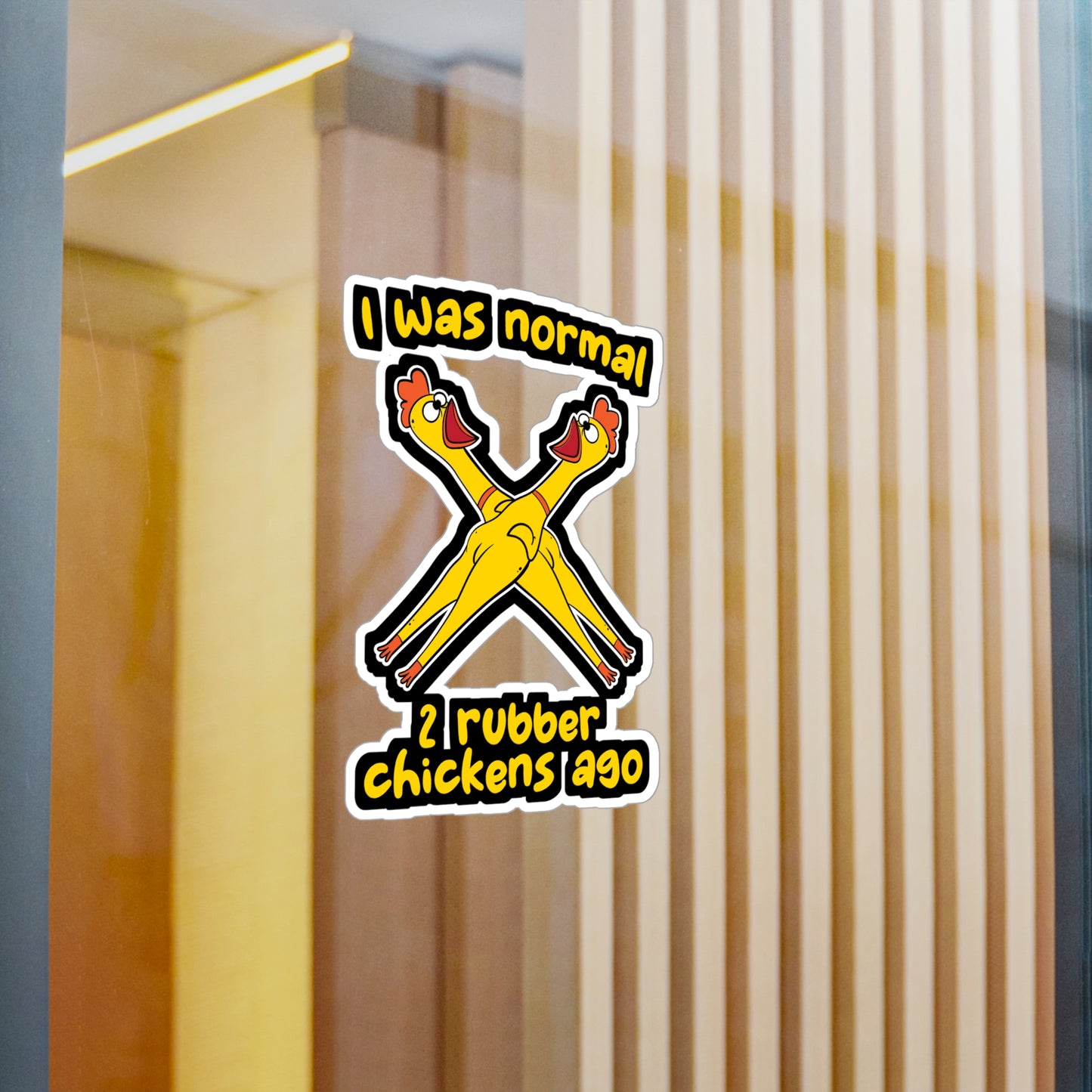 I Was Normal 2 Rubber Chickens - Rubber-chicken Sticker for Laptop Sticker. Water Bottle Sticker, Vinyl Chick Decal - Rubber-chicken Gift