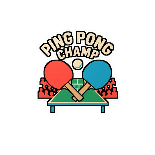 Ping Pong Champ – Vinyl Sticker for Laptop or Water Bottle | Funny Table Tennis Gift, Sports Decal