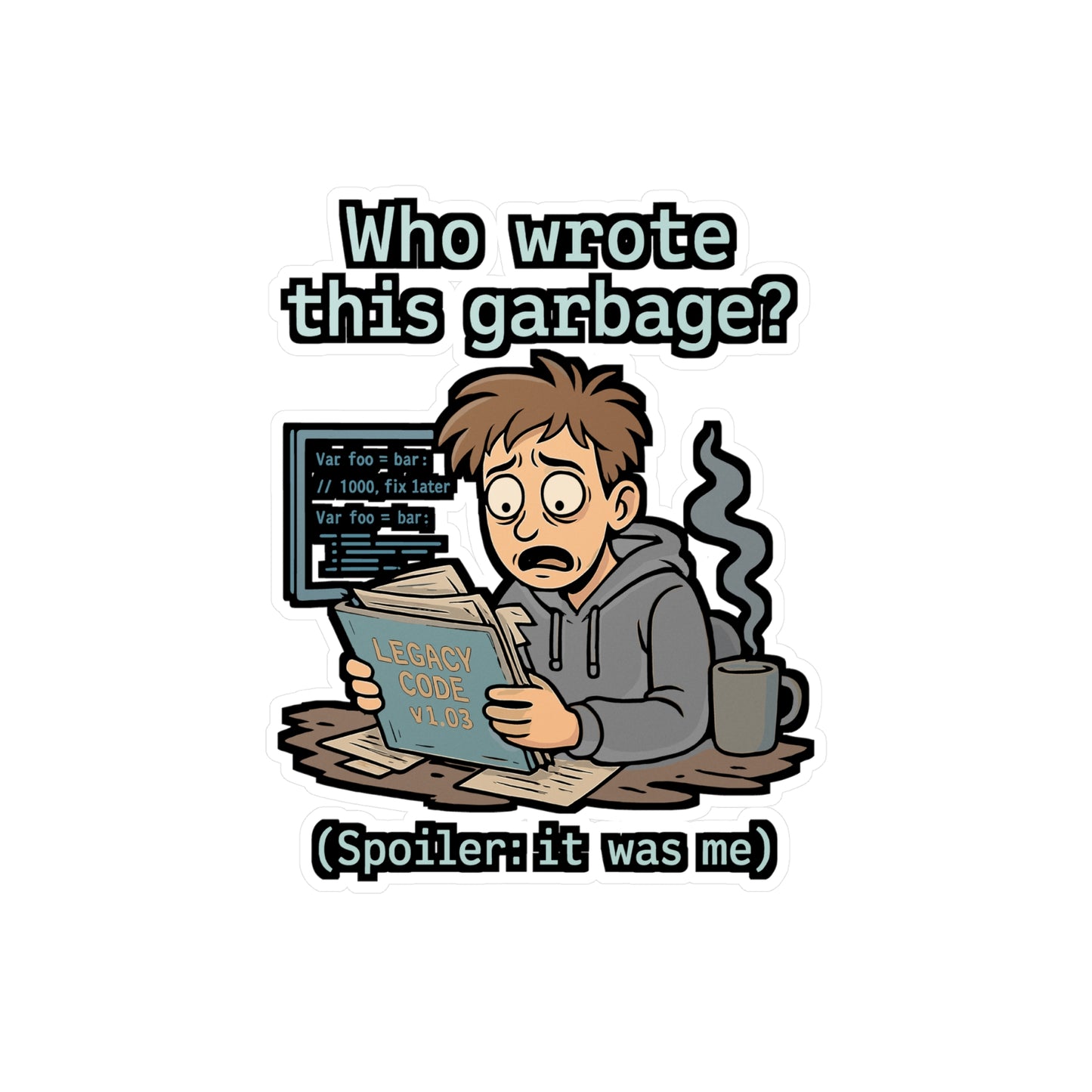 Coding Sticker – "Who Wrote This Garbage Spoiler It Was Me" Funny Debugging Decals for Laptop or Water Bottle, Vinyl Legacy Software Gift