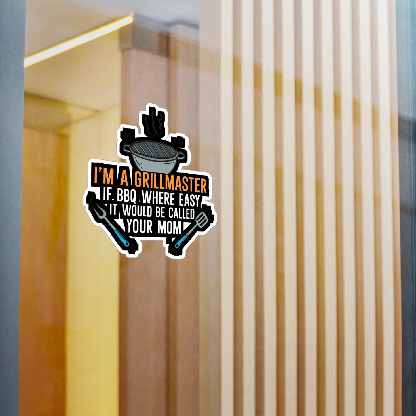 I'm a Grillmaster If BBQ Were Easy it'd Be Called Your Mom - Grill Sticker for Wall, Laptop, Window, Truck, Car Grill Gift Vinyl Grilling Decal Sticker