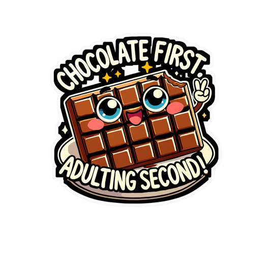 Chocolate First Adulting Second - Chocolate Sticker for Laptop Sticker. Water Bottle Sticker, Vinyl Adult Decal - Chocolate Gift