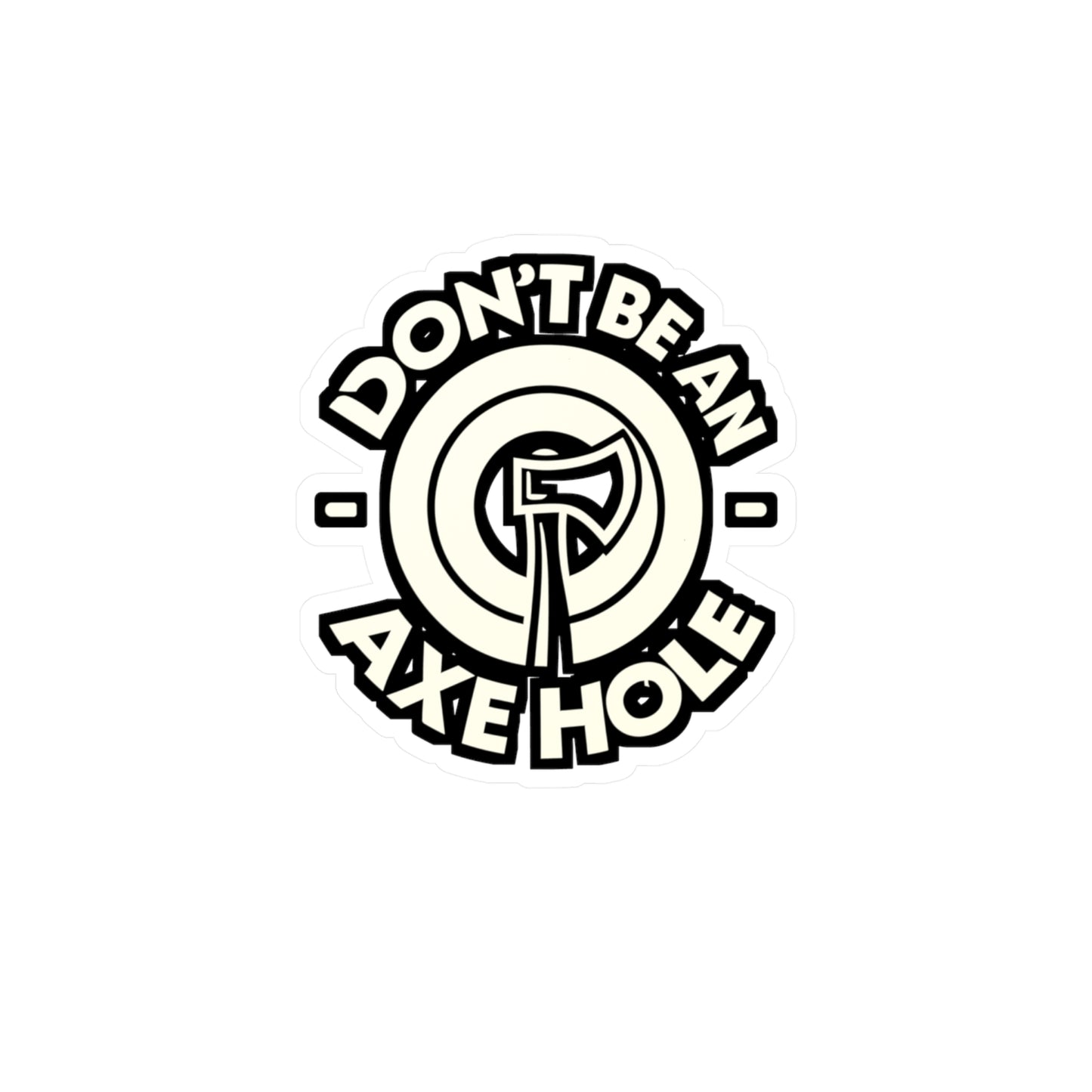 Don't Be An Axe Hole - Axe-throwing Sticker for Laptop Sticker. Water Bottle Sticker, Vinyl Knife Decal - Axe-throwing Gift