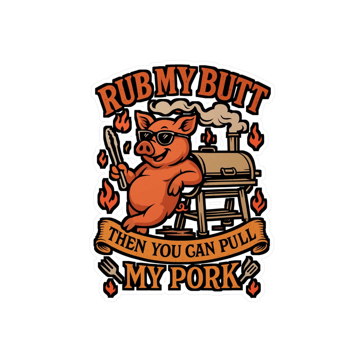 Rub My Butt Then You Can Pull My Pork – Funny BBQ Sticker for Grill, Laptop or Water Bottle | Bacon Lover Gift