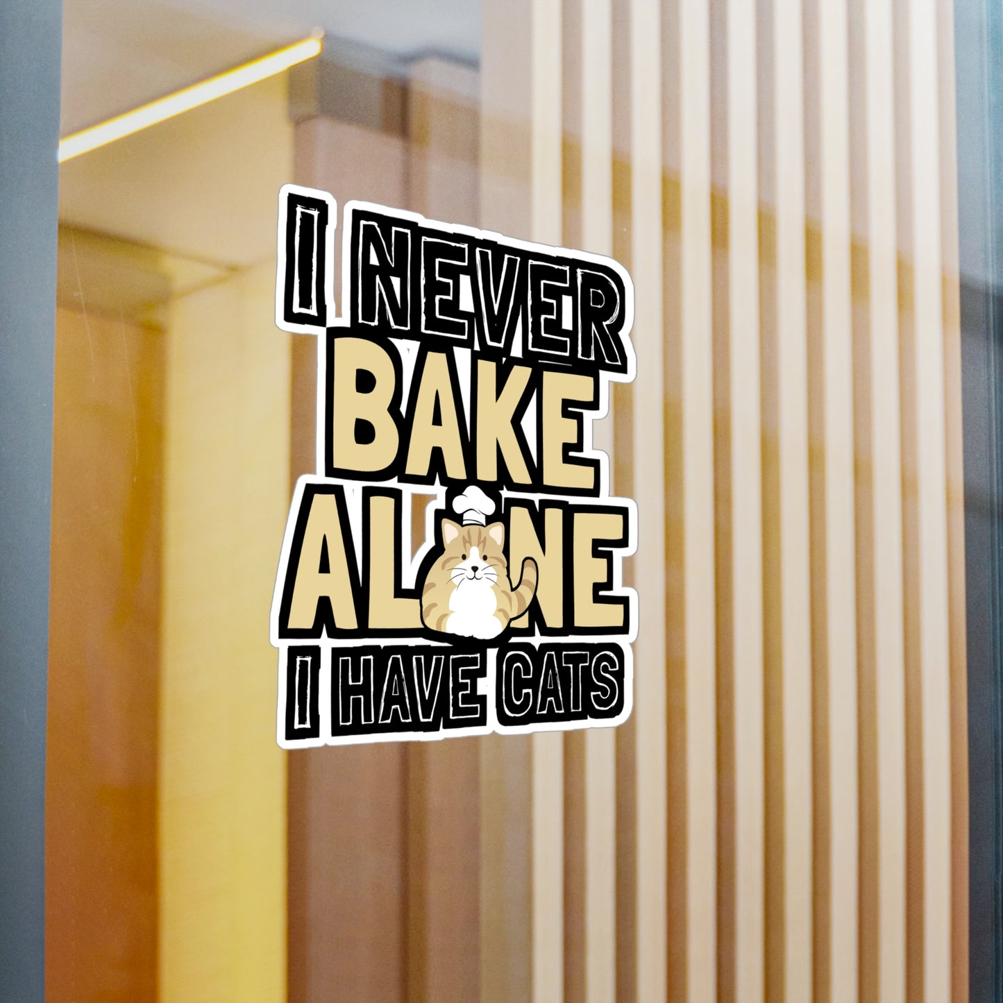 I Never Bake Alone I Have Cats - Baking Sticker for Laptop Sticker. Water Bottle Sticker, Vinyl Cake-decorator Decal - Baking Gift