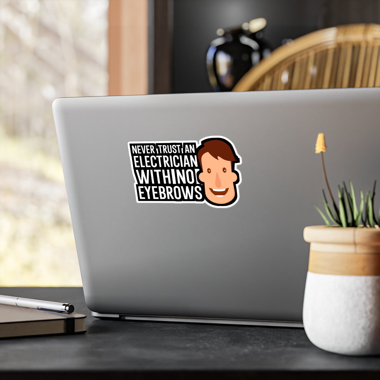 Never trust an electrician with no eyebrows - Electrician Sticker for Wall, Laptop, Window, Truck, Car Electrician Gift Vinyl Wiring Decal Sticker