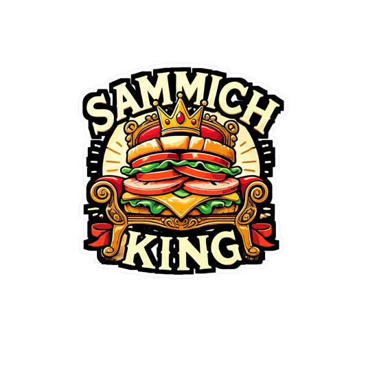 Sammich King - Sammich king Sticker for Laptop Sticker. Water Bottle Sticker, Vinyl Sandwich Decal - Sammich king Gift