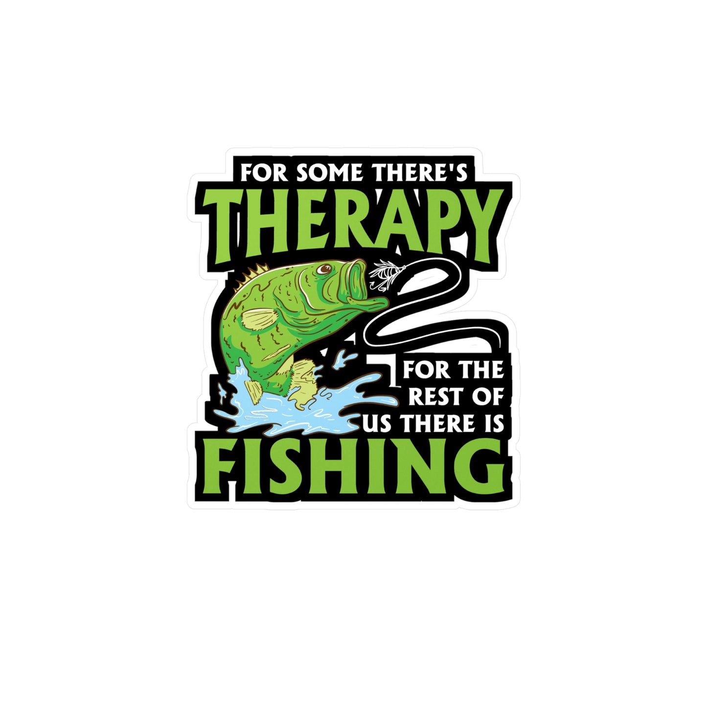 For Some There's Therapy For The Rest Of Us There Is Fishing - Fishing Sticker for Laptop Sticker. Water Bottle Sticker, Vinyl Angling Decal - Fishing Gift