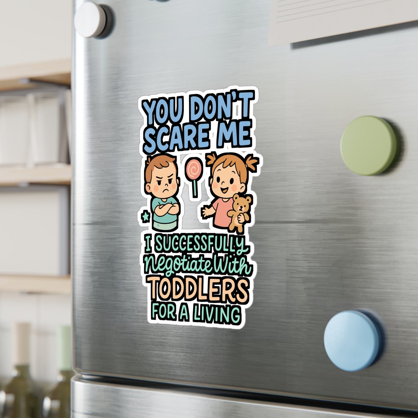 You Don’t Scare Me I Successfully Negotiate With Toddlers – Babysitter Sticker for Laptop or Water Bottle | Funny Nanny Vinyl Decal, Childcare Gift