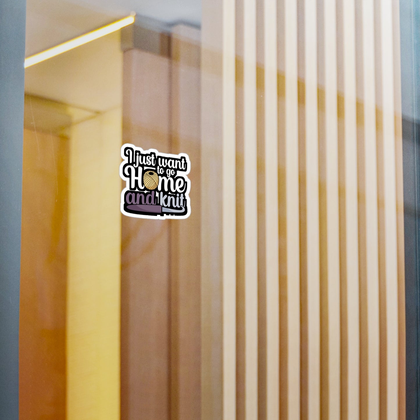 I just want to go home an knit - Crocheting Sticker for Wall, Laptop, Window, Truck, Car Crocheting Gift Vinyl Crocheter Decal Sticker