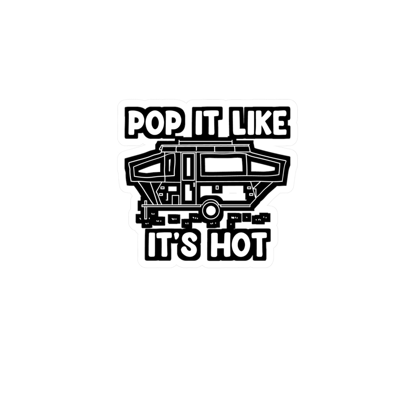 Pop It Like It's Hot - Camper Sticker for Car Window Laptop Sticker. Water Bottle Sticker, Vinyl Pop-up Decal, RV Sticker - Camper Gift