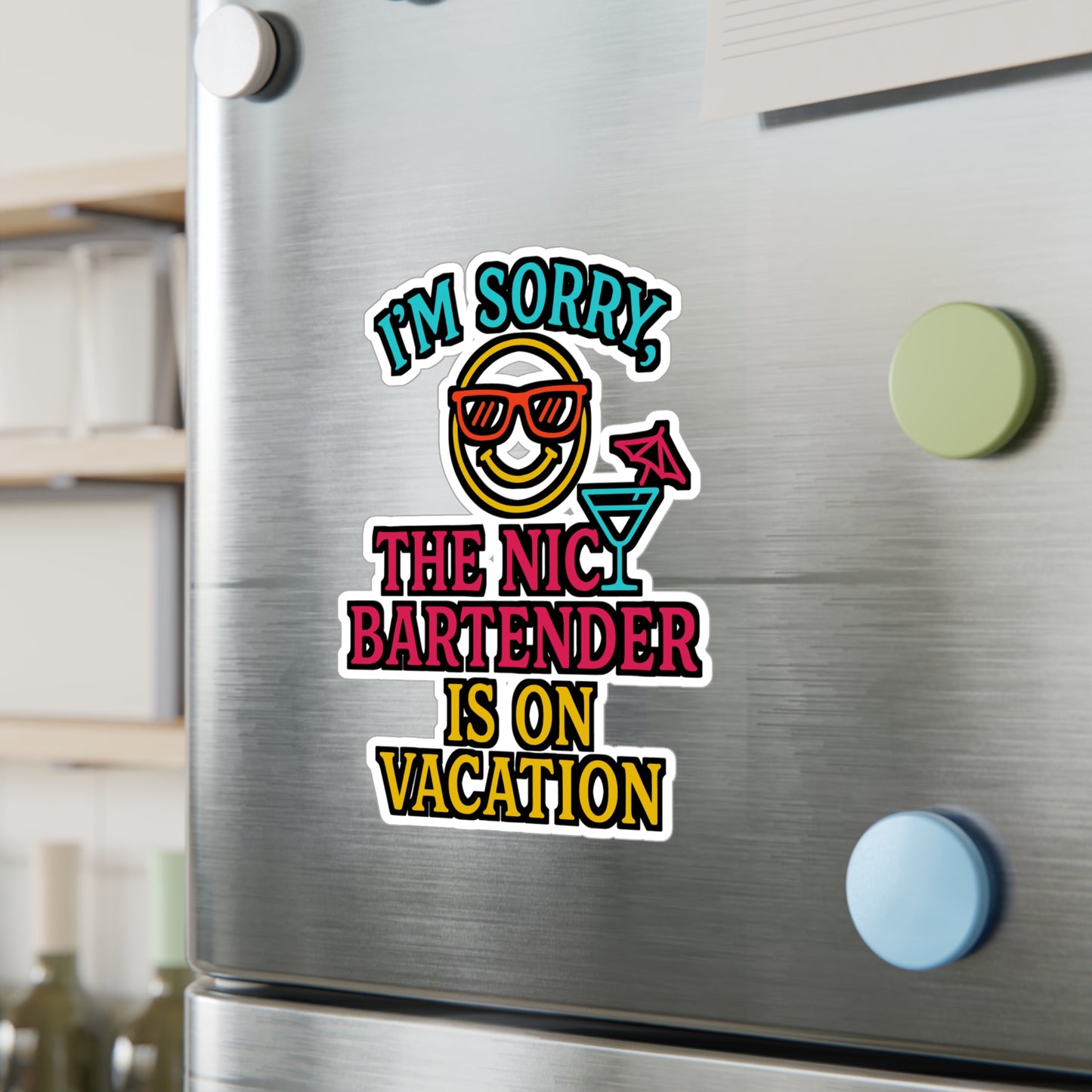 I'm Sorry The Nice Bartender Is On Vacation - Bartender Sticker for Laptop, Water Bottle, Funny Gift for Bar Staff & Cocktail Lovers