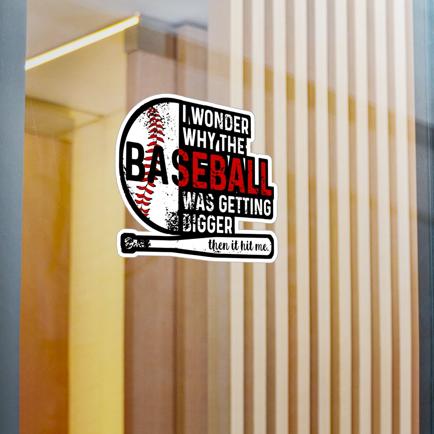 I Wondered Why The Baseball Was Getting Bigger Then It Hit Me - Baseball Sticker for Laptop Sticker. Water Bottle Sticker, Vinyl Softball Decal - Baseball Gift