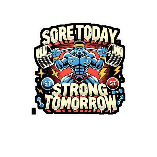 Sore Today, Strong Tomorrow - Fitness Sticker for Laptop Sticker. Water Bottle Sticker, Vinyl Workout Decal - Fitness Gift