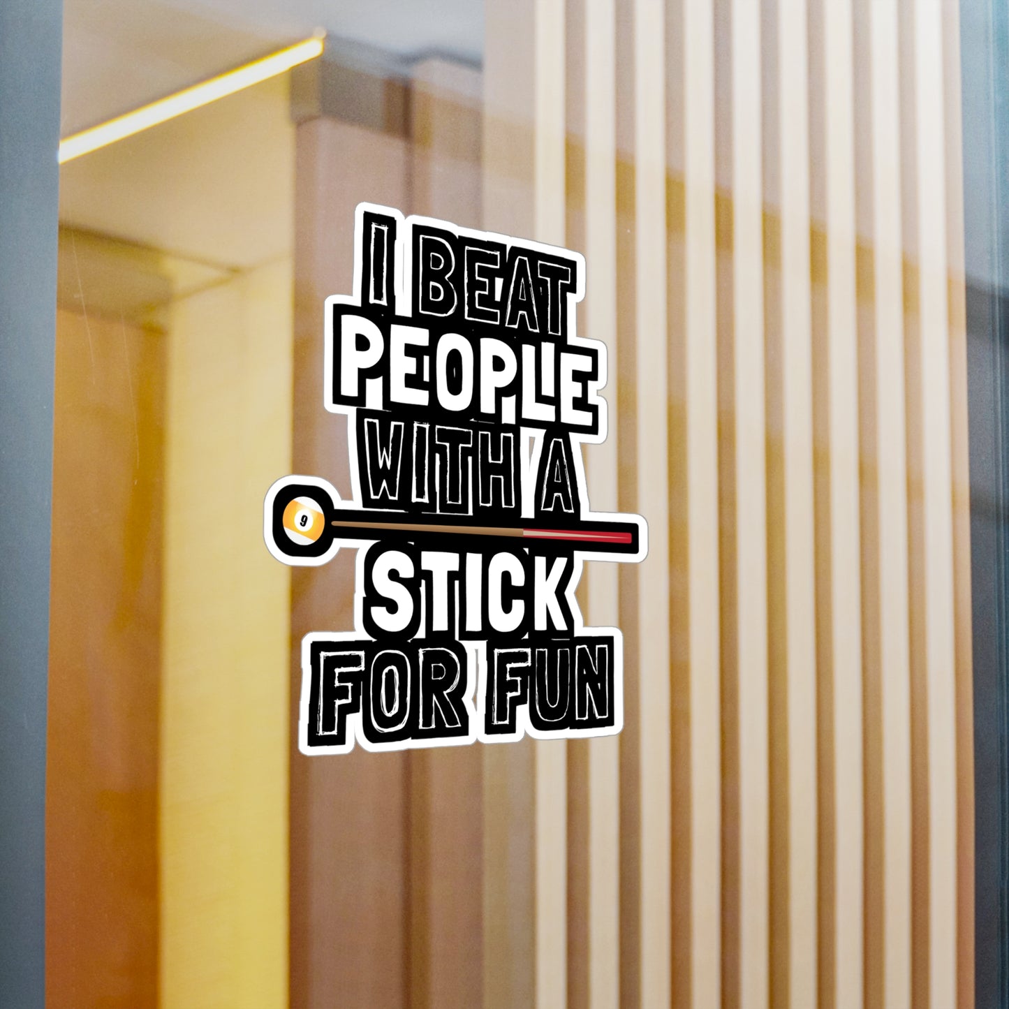 I Beat People With A Stick For Fun - Billiards Sticker for Laptop Sticker. Water Bottle Sticker, Vinyl Pool Decal - Billiards Gift
