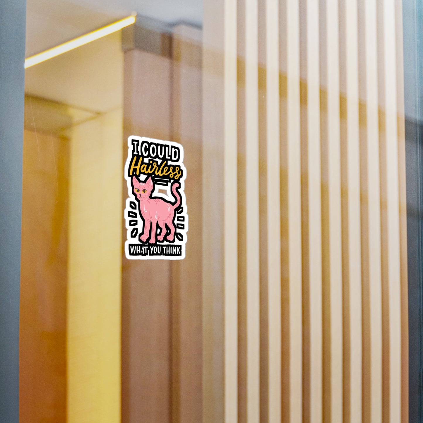 I Could Hairless What You Think - Sphynx Sticker for Laptop Sticker. Water Bottle Sticker, Vinyl Bald Decal - Sphynx Gift