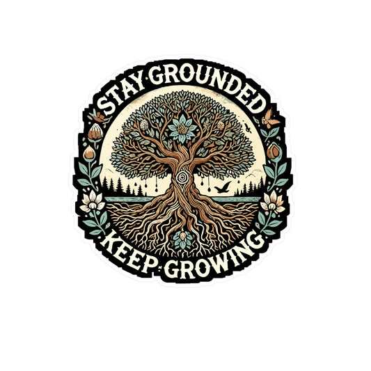 Stay Grounded, Keep Growing - Personal development Sticker for Laptop Sticker. Water Bottle Sticker, Vinyl Mindfulness Decal - Personal development Gift