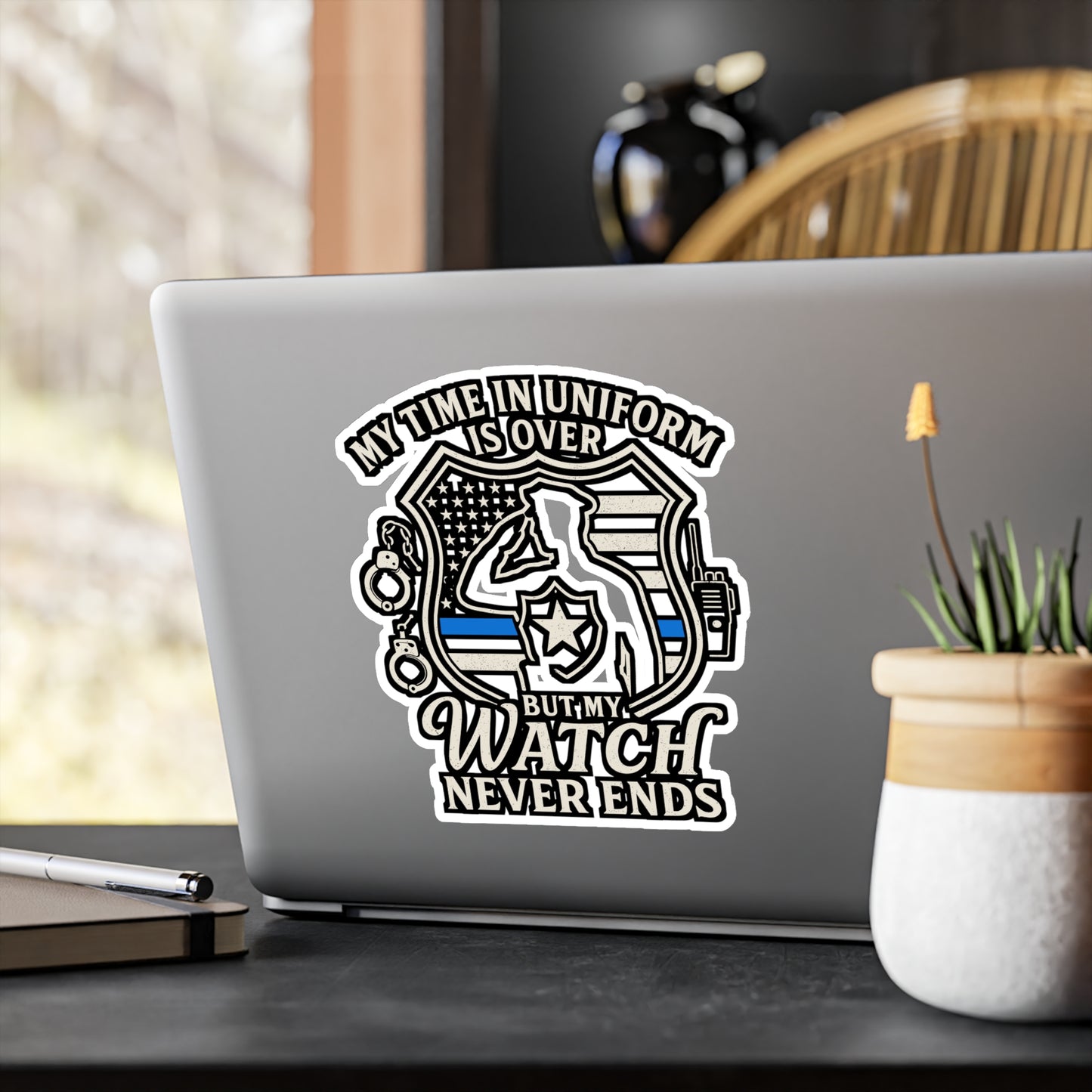 My Time in Uniform Is Over but My Watch Never Ends – Police Sticker | Retired Officer Vinyl Decal for Laptop, Water Bottle, Car, or Notebook – Law Enforcement Gift
