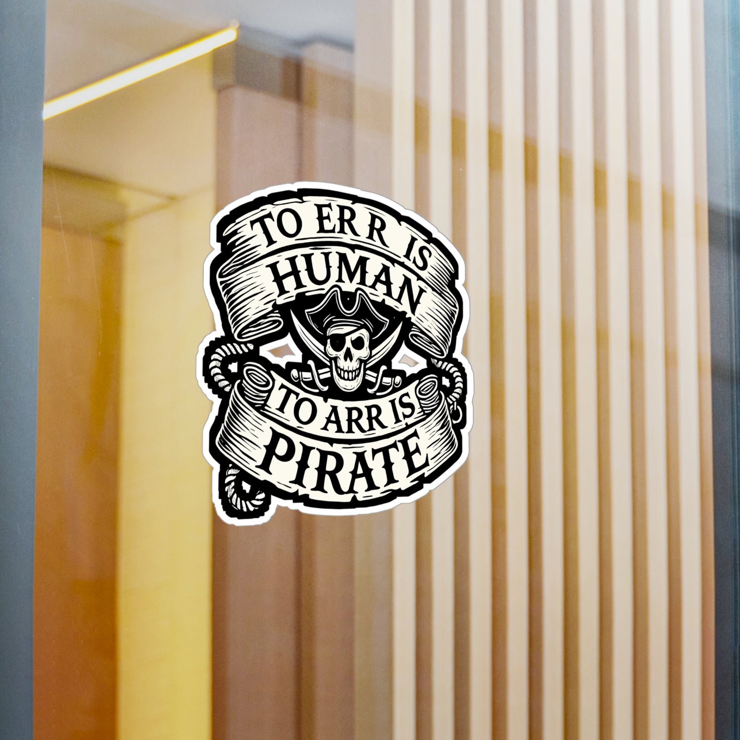 To ERR Is Human To ARR Is Pirate - Pirate Sticker for Laptop Sticker. Water Bottle Sticker, Vinyl Booty Decal - Pirate Gift