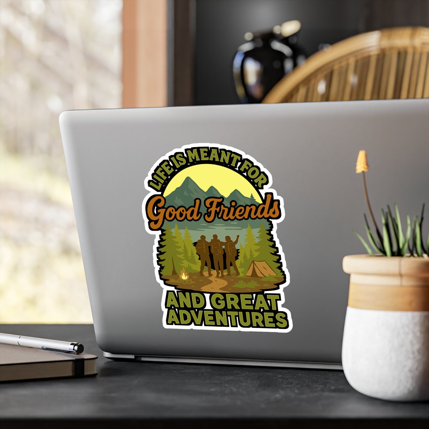 Life Is Meant For Good Friends And Great Adventures - Hiking Sticker for Water Bottle, Laptop, Outdoor Lovers, Adventure Gift