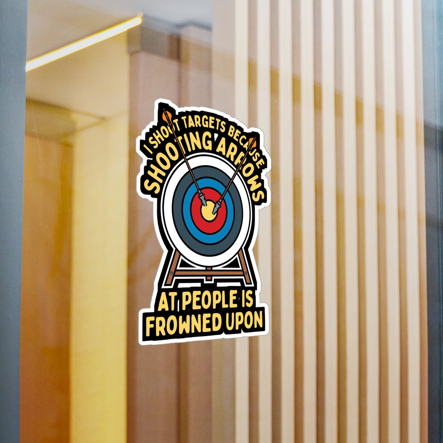 I Shoot Targets Because Shooting Arrows At People Is Frowned Upon - Archery Sticker for Laptop Sticker. Water Bottle Sticker, Vinyl Prehistoric Decal - Archery Gift
