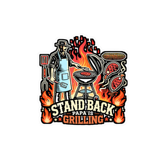 Stand Back Papa Is Grilling – BBQ Sticker for Grill, Laptop or Water Bottle | Funny Steak Lover Gift