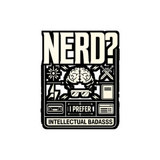 Nerd? I Prefer Intellectual Badass - Nerd Sticker for Laptop Sticker. Water Bottle Sticker, Vinyl Intellectual Decal - Nerd Gift
