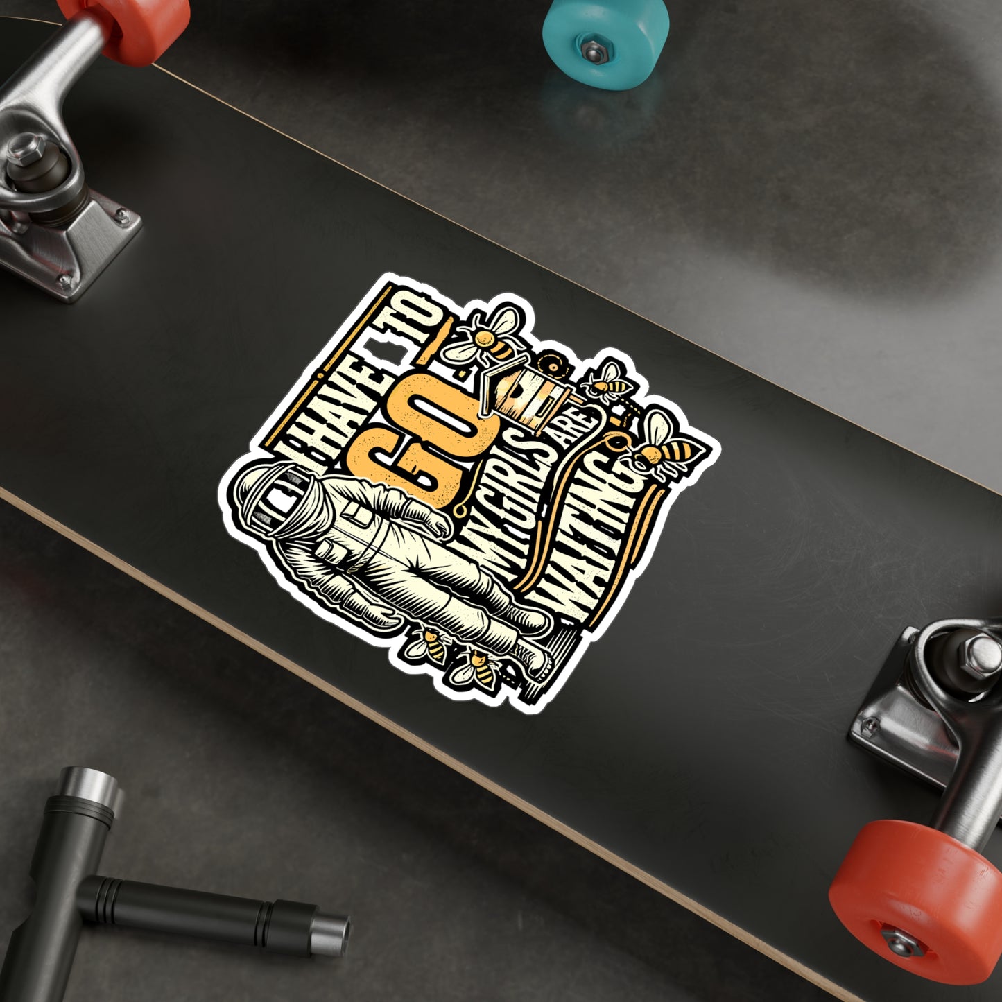 I Have To Go, My Girls Are Waiting – Beekeeping Sticker for Laptop or Water Bottle | Vinyl Farmer Decal | Perfect Beekeeping Gift