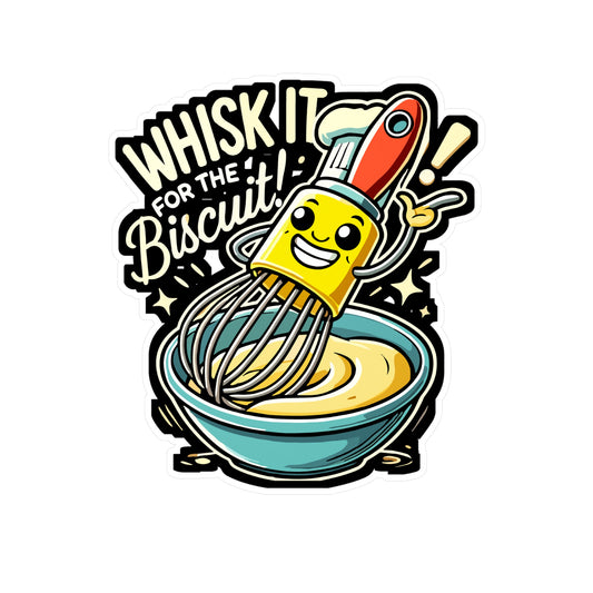 Whisk It for the Biscuit - Baking Sticker for Laptop Sticker. Water Bottle Sticker, Vinyl Kitchen Decal - Baking Gift