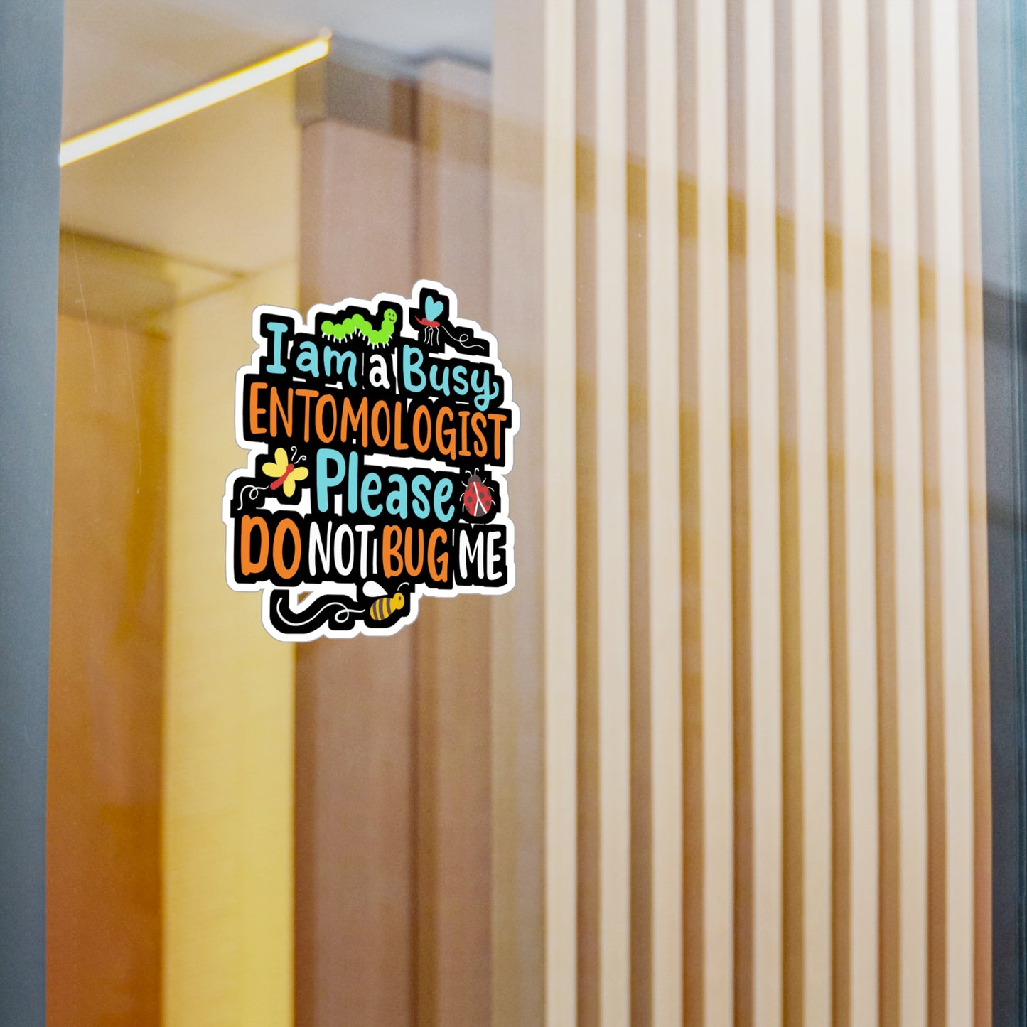 I Am Busy Entomologist Please Do Not Bug Me - Entomology Sticker for Laptop Sticker. Water Bottle Sticker, Vinyl Pin Decal - Entomology Gift