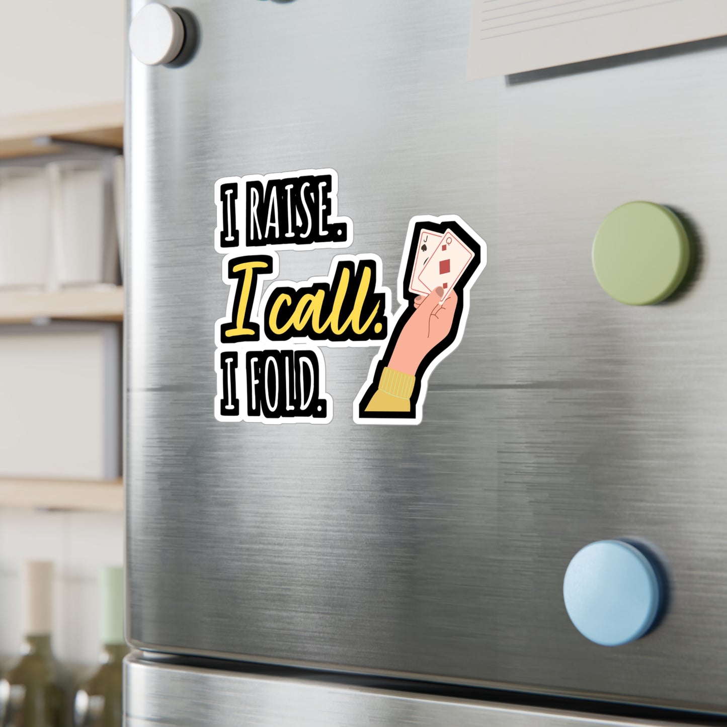 I Raise I Call I Fold - Poker Sticker for Car Window Laptop Sticker. Water Bottle Sticker, Vinyl Bluff Decal, Cashout Sticker - Poker Gift