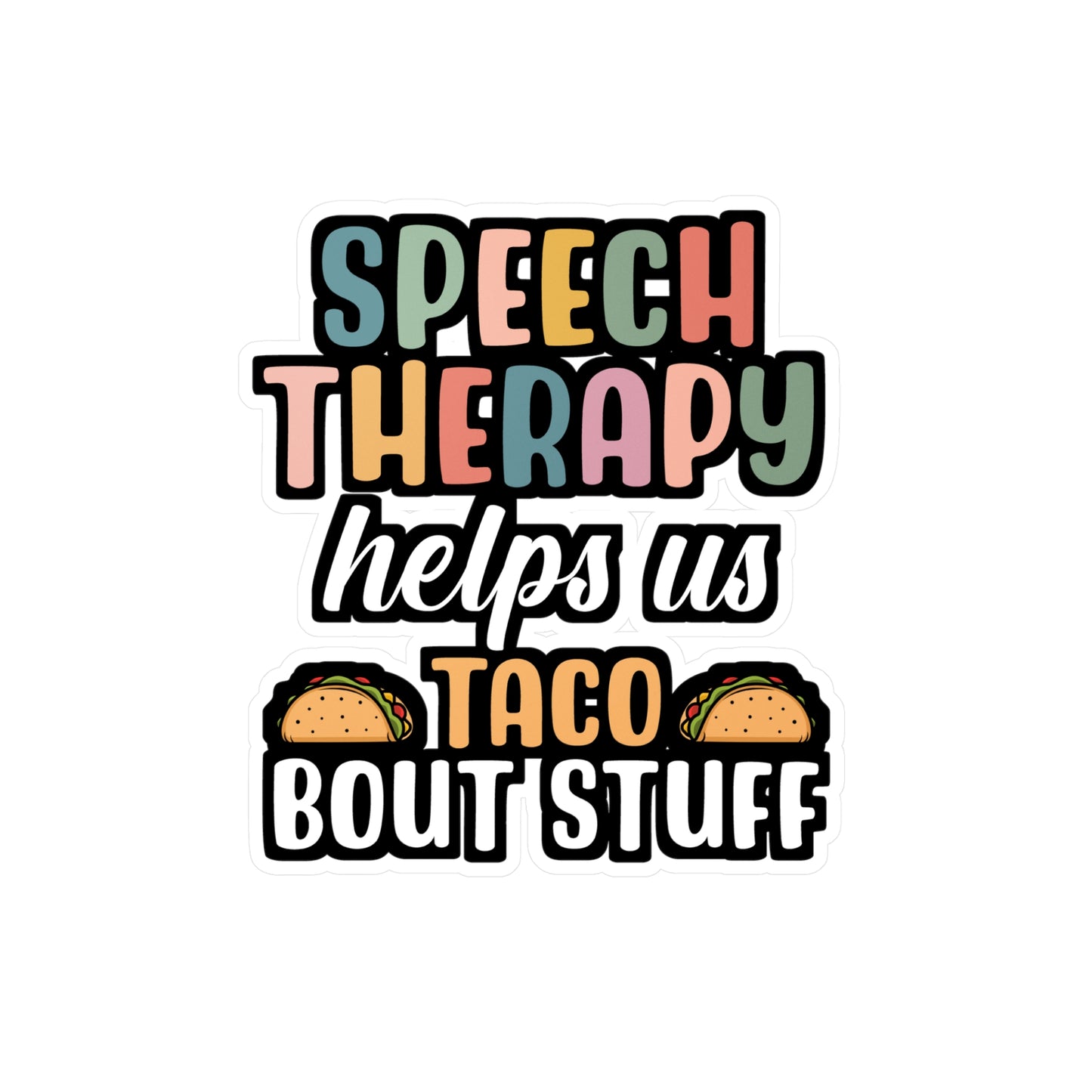 Speech Therapy helps us Taco Bout Stuff | Speech-pathology Sticker | Phoneme Decals | Speech-pathology Gift