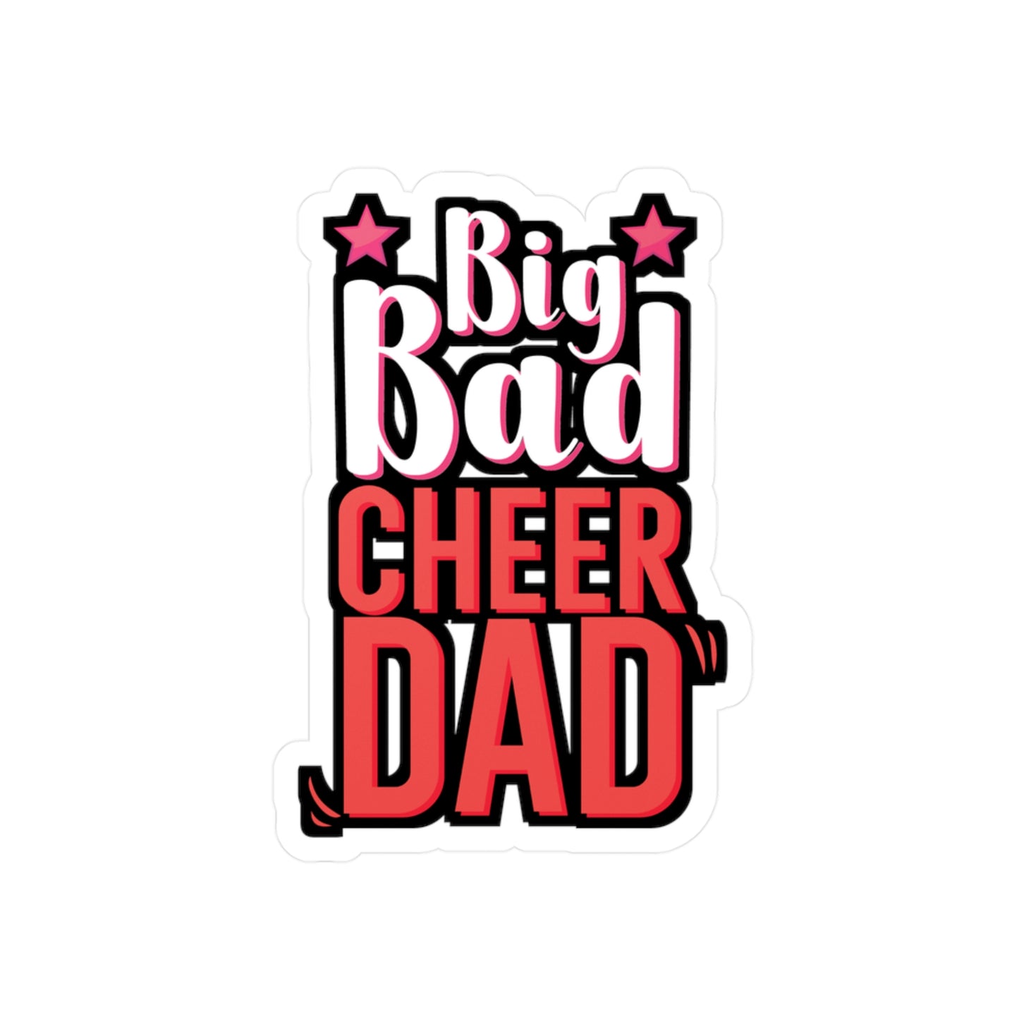 Big Bad Cheer Dad - Cheerleader Sticker for Wall, Laptop, Window, Truck, Car Cheerleader Gift Vinyl Cheerleading Decal Sticker