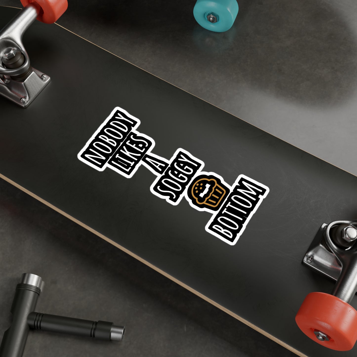 Nobody Likes A Soggy Bottom - Baking Sticker for Laptop Sticker. Water Bottle Sticker, Vinyl Cake-decorator Decal - Baking Gift