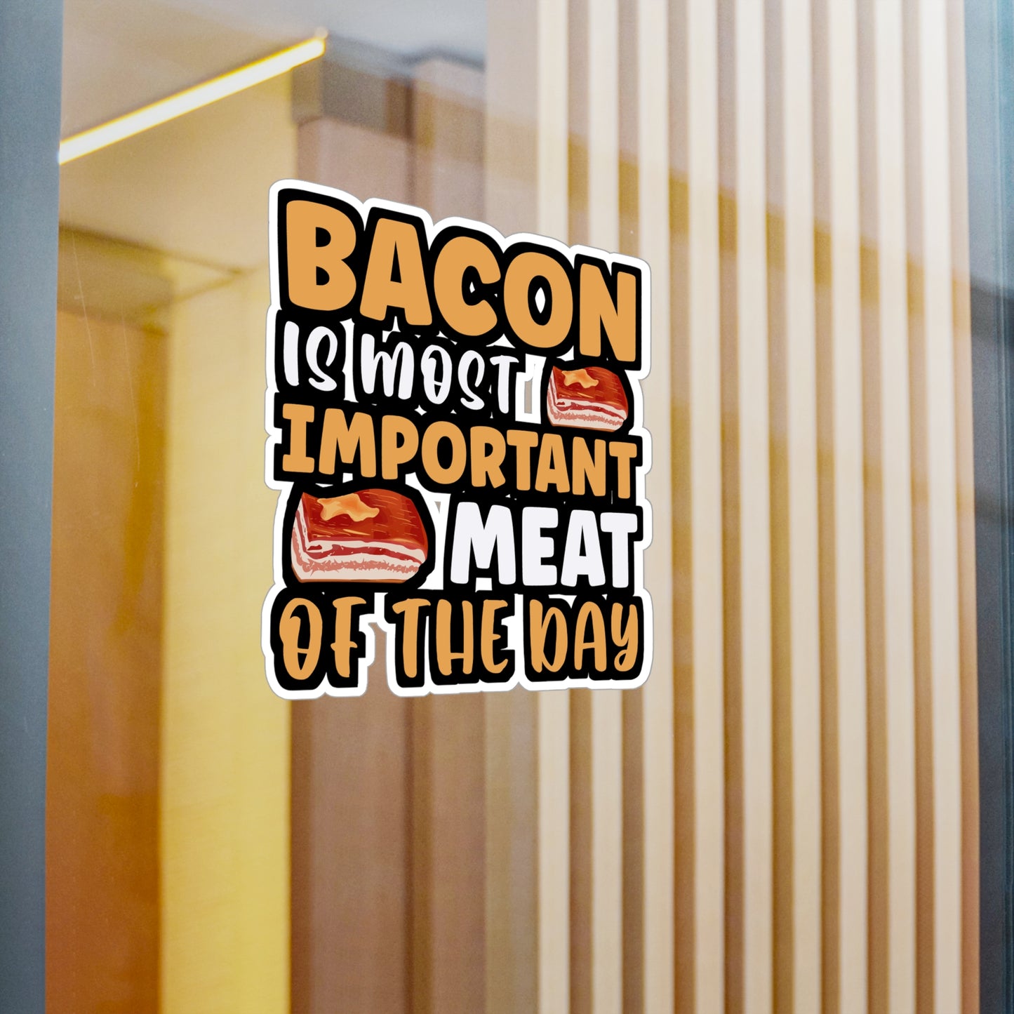 Bacon is most important meat of the day - Bacon Sticker for Laptop Sticker. Water Bottle Sticker, Vinyl Lard Decal - Bacon Gift