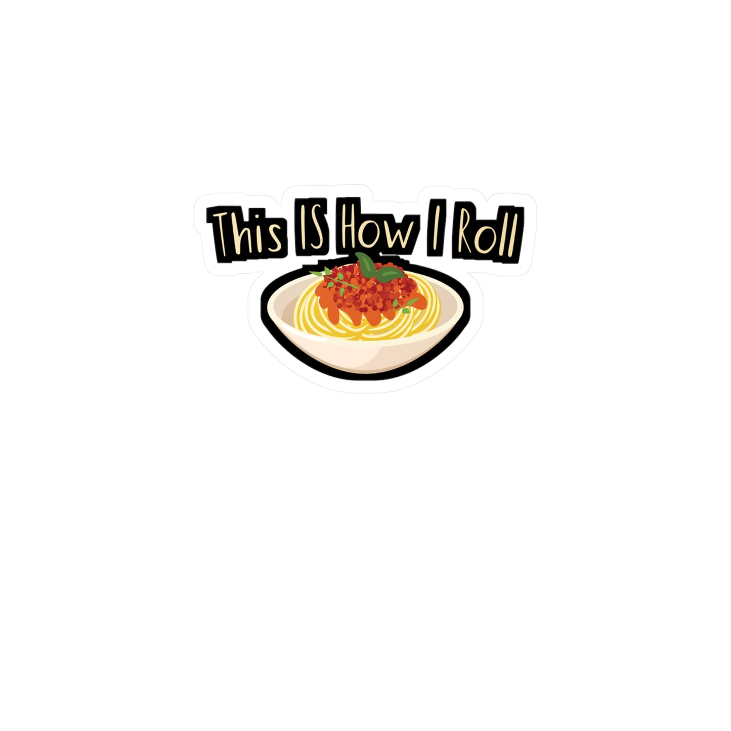 This Is How I Roll - Pasta Sticker for Wall, Laptop, Window, Truck, Car Pasta Gift Vinyl Food Decal Sticker