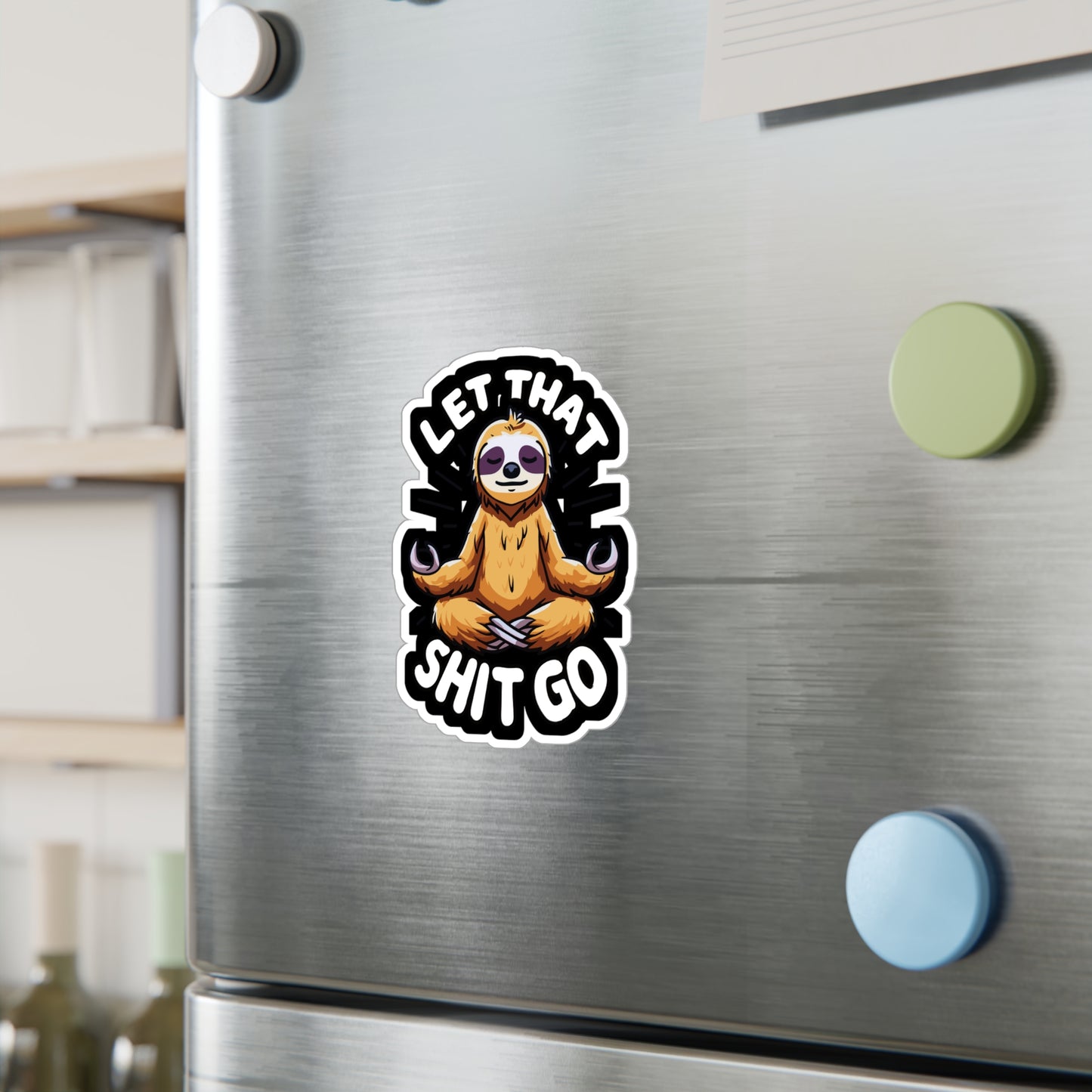 Let That Shit Go - Sloth Sticker for Car Window Laptop Sticker. Water Bottle Sticker, Vinyl Relax Decal, Zen Sticker - Sloth Gift