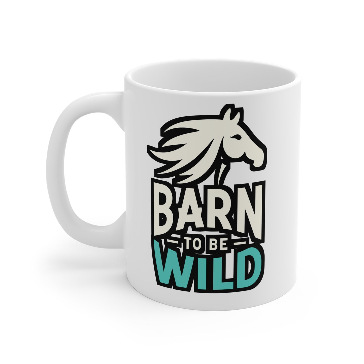 Barn To Be Wild - Horse Mug for Coffee 11oz. Horse Cup, White ceramic, Pasture Mug, Neigh Tea Cup - Horse Gift