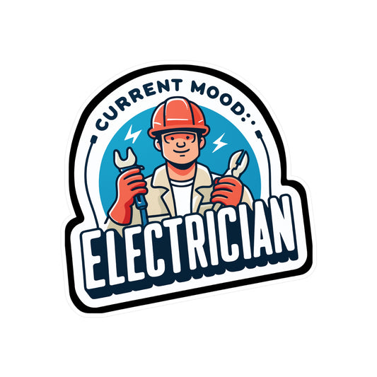 Current mood Electrician - Electrician Sticker for Laptop Sticker. Water Bottle Sticker, Vinyl Stripper Decal - Electrician Gift
